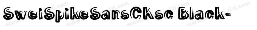 SweiSpikeSansCKsc Black字体转换